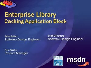 Enterprise Library Caching Application Block Brian Button Software