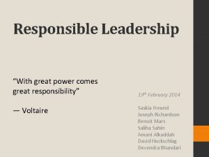 Great leader comes great responsibility