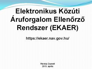 Elektronikus Kzti ruforgalom Ellenrz Rendszer EKAER https ekaer