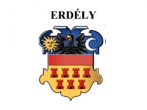 ERDLY Erdly romnul Transilvania vagy Ardeal nmetl Siebenbrgen