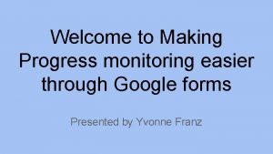 Progress monitoring google forms