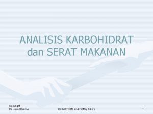 ANALISIS KARBOHIDRAT dan SERAT MAKANAN Copyright Dr Joko