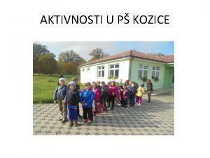 AKTIVNOSTI U P KOZICE POZDRAV JESENI Dana 27