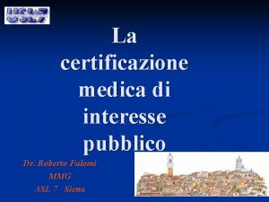 La certificazione medica di interesse pubblico Dr Roberto