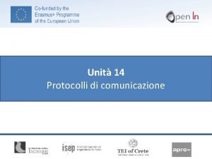 Unit 14 Protocolli di comunicazione Scopo dellunit 14