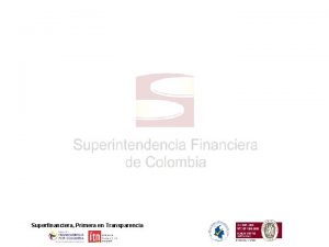 Superfinanciera Primera en Transparencia Fortalecimiento del rol de