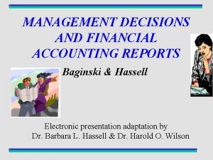 MANAGEMENT DECISIONS AND FINANCIAL ACCOUNTING REPORTS Baginski Hassell