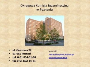 Okrgowa Komisja Egzaminacyjna w Poznaniu ul Gronowa 22