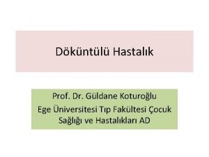Dkntl Hastalk Prof Dr Gldane Koturolu Ege niversitesi