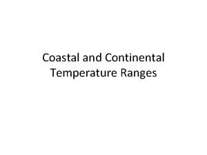 Coastal and continental temperature ranges