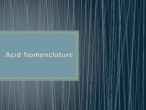 Acid nomenclature Acid nomenclature