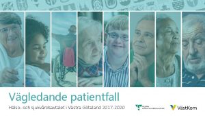 Vgledande patientfall Hlso och sjukvrdsavtalet i Vstra Gtaland