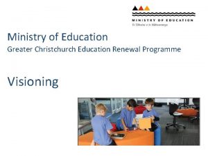 Ministry of Education Greater Christchurch Education Renewal Programme