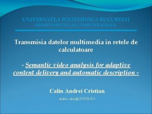 UNIVERSATEA POLITEHNICA BUCURESTI DEPARTAMENTUL DE COMPUTER SCIENCE Transmisia