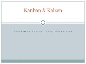 Kanban and kaizen Kanban and kaizen