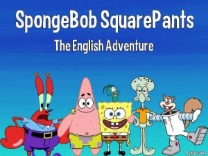 Sponge Bob Square Pants The English Adventure Let