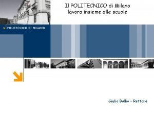 Il POLITECNICO di Milano lavora insieme alle scuole