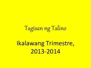 Tagisan ng Talino Ikalawang Trimestre 2013 2014 LAYUNIN