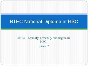 BTEC National Diploma in HSC Unit 2 Equality