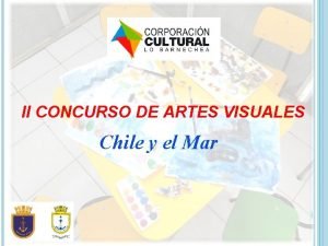 II CONCURSO DE ARTES VISUALES Chile y el