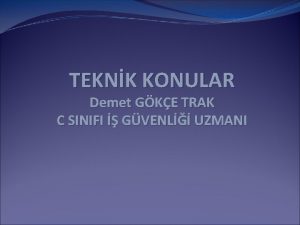 TEKNK KONULAR Demet GKE TRAK C SINIFI GVENL