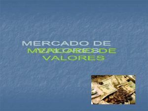 QUE ES EL MERCADO DE VALORES El mercado