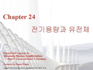 Chapter 24 Power Point Lectures for University Physics