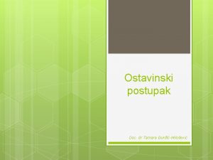 Ostavinski postupak Doc dr Tamara uriMiloevi Pojam i