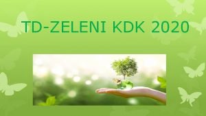 TDZELENI KDK 2020 MODRI PLANET Zagotovo ste e