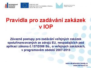 Pravidla pro zadvn zakzek v IOP Zvazn postupy