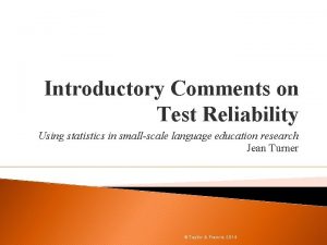 Introductory Comments on Test Reliability Using statistics in