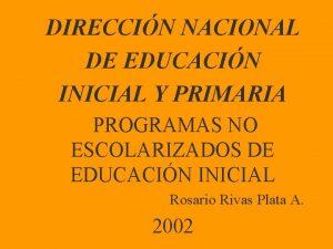 DIRECCIN NACIONAL DE EDUCACIN INICIAL Y PRIMARIA PROGRAMAS