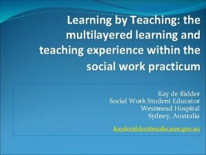 Learning by Teaching the multilayered learning and teaching