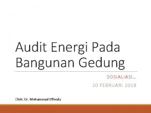 Audit Energi Pada Bangunan Gedung SOSIALIASI 20 FEBRUARI