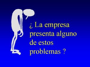 La empresa presenta alguno de estos problemas Reprocesos