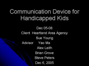 Communication Device for Handicapped Kids Dec 05 08