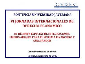 PONTIFICIA UNIVERSIDAD JAVERIANA VI JORNADAS INTERNACIONALES DE DERECHO