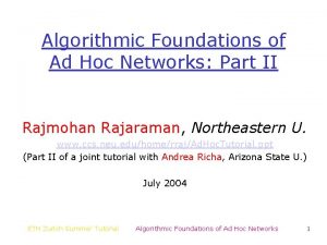 Algorithmic Foundations of Ad Hoc Networks Part II