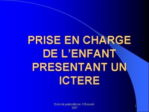 PRISE EN CHARGE DE LENFANT PRESENTANT UN ICTERE