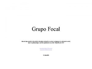 Grupo Focal Material apresentado de discutido na disciplina