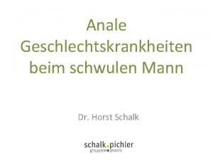 Anale Geschlechtskrankheiten beim schwulen Mann Dr Horst Schalk