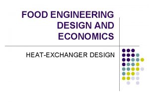 FOOD ENGINEERING DESIGN AND ECONOMICS HEATEXCHANGER DESIGN m