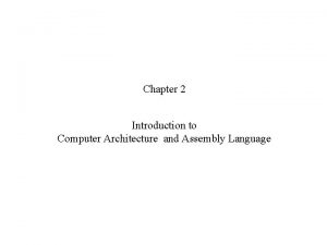 Assembly language and computer architecture