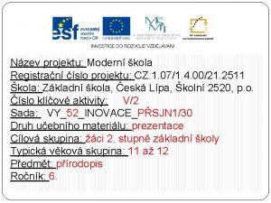 Nzev projektu Modern kola Registran slo projektu CZ