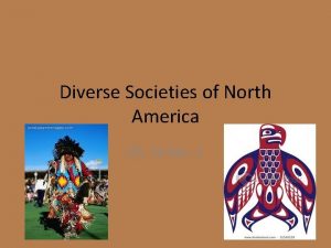 Diverse Societies of North America Ch 16 Sec