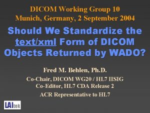 DICOM Working Group 10 Munich Germany 2 September
