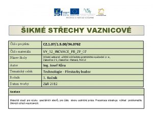 IKM STECHY VAZNICOV slo projektu CZ 1 071