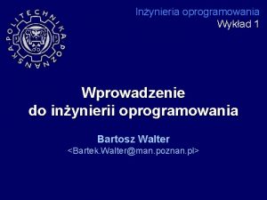 Inynieria oprogramowania Wykad 1 Wprowadzenie do inynierii oprogramowania