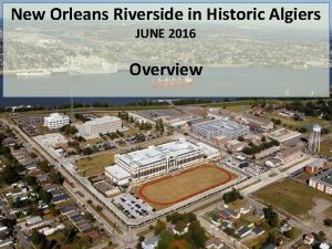 New Orleans Riverside in Historic Algiers JUNE 2016