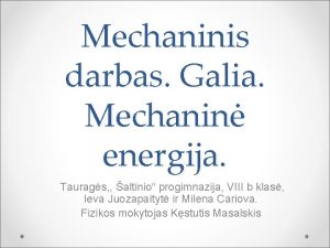 Mechaninis darbas galia mechanine energija testas